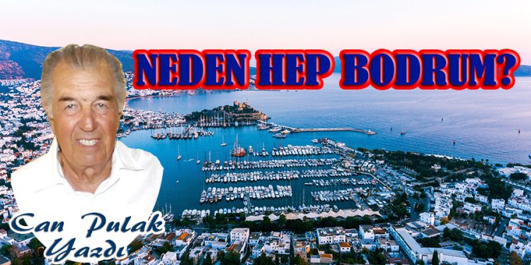 Can Pulak, yazdı: NEDEN HEP BODRUM?
