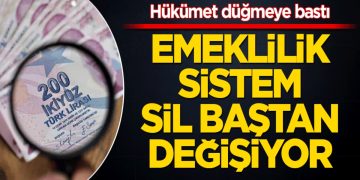 Emeklilik Sistemi Sil Baştan: Emeklilik Yaşı Yükseltiliyor