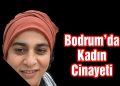 Bodrum’da Kadın cinayeti