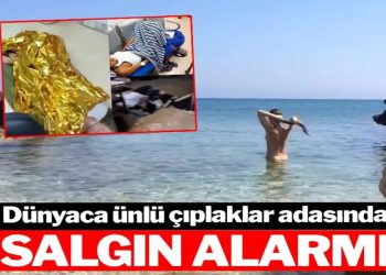 Ege’deki dünyaca ünlü çıplaklar adasında salgın hastalık alarmı