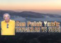 Can Pulak, yazdı: YANGINLAR VE ÖTESİ