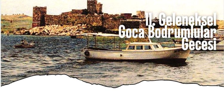 11. GOCA BODRUMLULAR  GECESİ DÜZENLENECEK