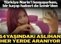14 Yaşındaki Aslıhan Aranıyor