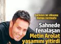 Sanatçı Metin Arolat Sahnede Hayatını Kaybetti