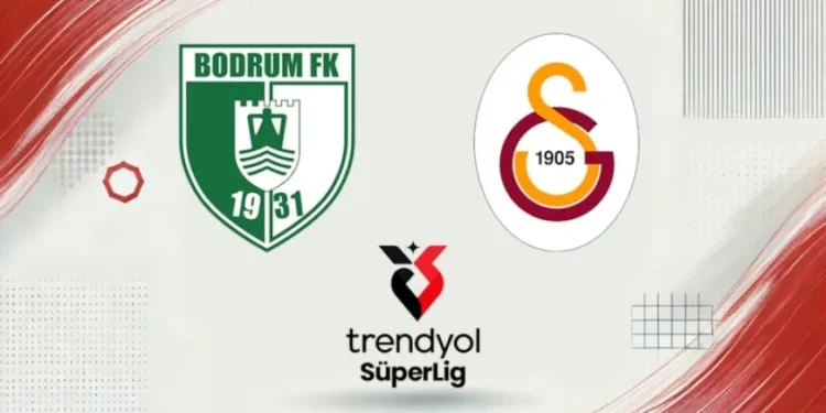 Bodrum FK-Galatasaray maçında ilk 11’ler belli oldu