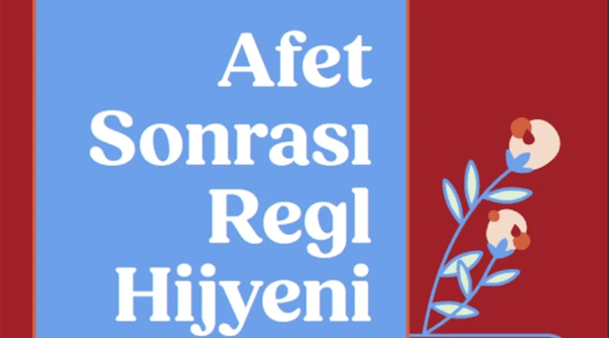 Afet sonrası Regl Hijyen Rehberi yayınlandı