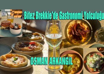 BİTEZ BREKKİE’DE GASTRONOMİ YOLCULUĞU