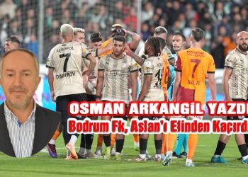 Osman Arkangil, yazdı: Bodrum FK Galatasaray’ı elinden kaçırdı