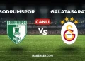 Bodrum Fk. Galatsaray Maçı Canlı anlatım  0-1