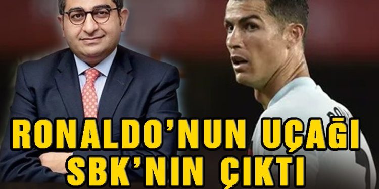 Ronaldo’nun uçağı, Sezgin Baran Korkmaz’ın çıktı