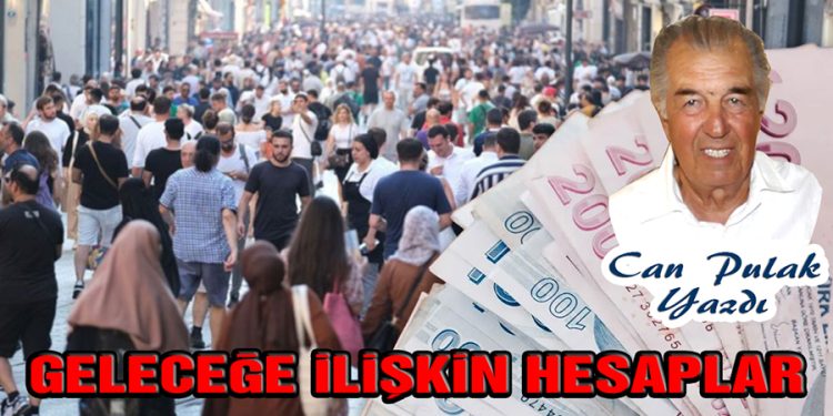 Can Pulak, yazdı: GELECEĞE İLİŞKİN HESAPLAR