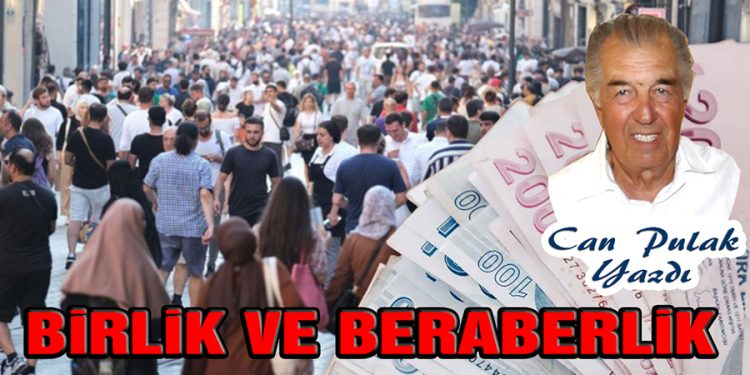 Can Pulak, yazdı: BİRLİK VE BERABERLİK