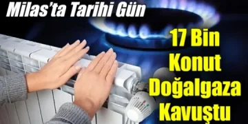 Milas’ta Tarihi Gün: Doğalgaz İlk Ateşi Yakıldı!