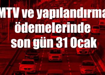 MTV ve yapılandırma ödemelerinde son gün 31 Ocak