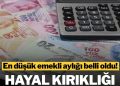 En düşük emekli aylığı belli oldu