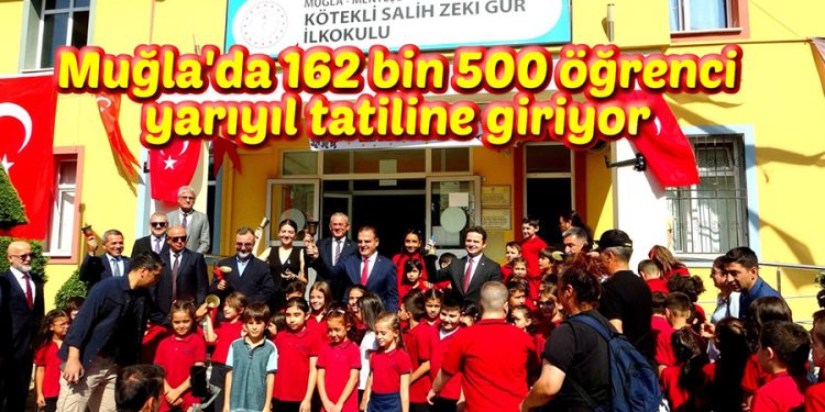 Muğla’da 162 bin 500 öğrenci yarıyıl tatiline giriyor