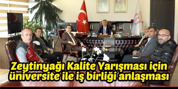 Zeytinyağı Kalite Yarışması için üniversite ile iş birliği anlaşması