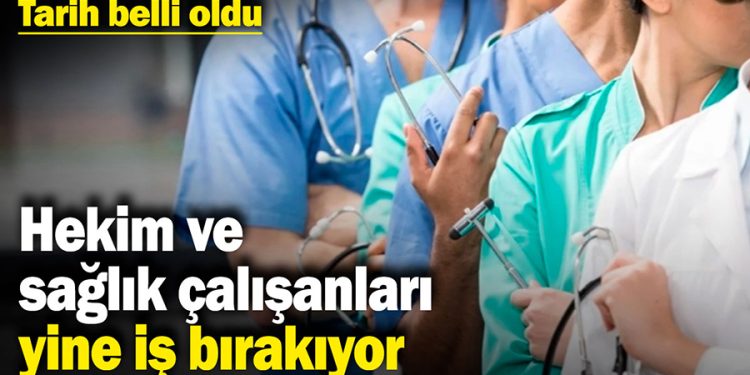 Hekim ve Sağlık Emekçileri’nin iş bırakacağı tarih belli oldu: 4 gün sürecek!