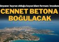 Cennet betona boğulacak
