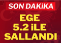 Son Dakika… Ege’de 5.2 büyüklüğünde deprem
