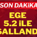 Son Dakika… Ege’de 5.2 büyüklüğünde deprem