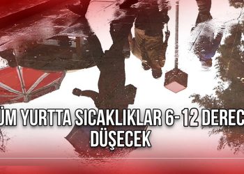 Muğla’da Sıcaklıklar 6-12 Derece Düşecek