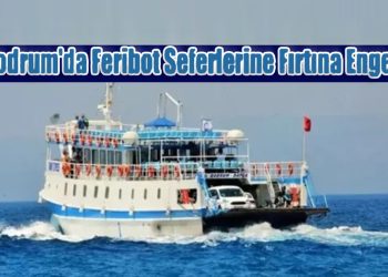 Bodrum’da Feribot Seferlerine Fırtına Engeli