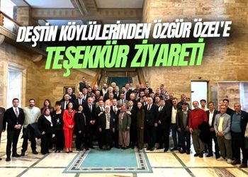 Deştinlilerden Özgür Özel’e Destek ve Teşekkür Ziyareti