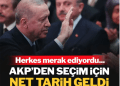 AKP’den erken seçim için net tarih geldi