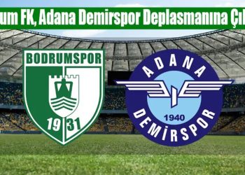 Bodrum FK, Adana Demirspor Deplasmanına Çıkıyor