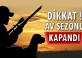 Muğla’da av sezonu sona erdi
