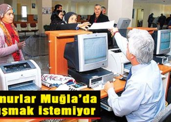 Muğla ve Aydın gibi illerde görev yapan memurlar tayin olmak istiyor