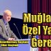 İlker Başbuğ “Muğla’ya Özel Yasa Gerekli”