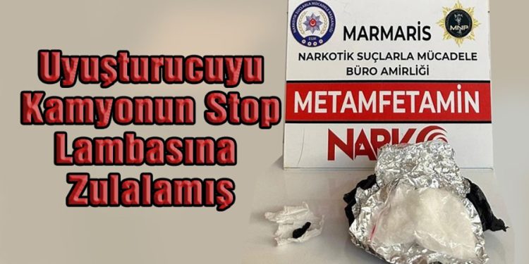 Uyuşturucuyu kamyonun stop lambasına zulalamış