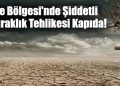 Ege Bölgesi’nde Şiddetli Kuraklık Tehlikesi Kapıda!