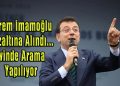 Ekrem İmamoğlu gözaltında