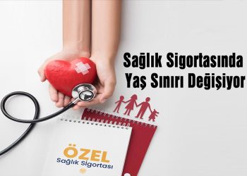 Sağlık Sigortasında Yaş Sınırı Değişiyor