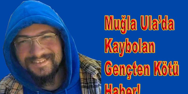 Muğla’da kayıp gençten 72 saattir haber alınamıyor