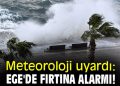 Kuzey Ege için Fırtına Alarmı!