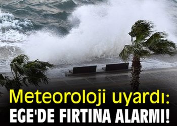 Kuzey Ege için Fırtına Alarmı!