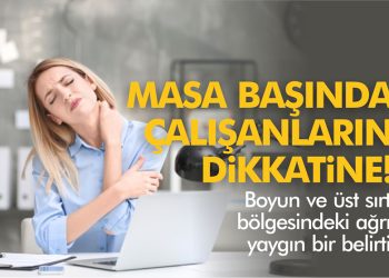 Masa başında çalışıyorsanız bunlara dikkat