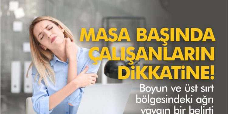 Masa başında çalışıyorsanız bunlara dikkat