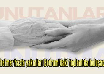 Alzheimer hasta yakınları Bodrum’daki toplantıda buluşacak