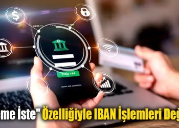 Mobil Bankacılıkta Devrim: “Ödeme İste” Özelliğiyle IBAN İşlemleri Değişti!