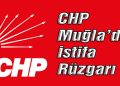 CHP Muğla’da İstifa Rüzgarı