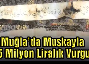 Muğla’da Dolandırıcılık Şoku: Muskayla 35 Milyon Liralık Vurgun!
