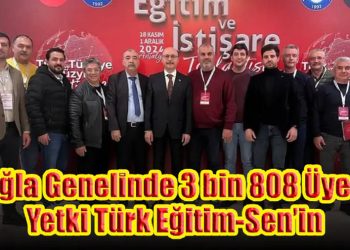 Muğla Genelinde 3 bin 808 Üye ile Yetki Türk Eğitim-Sen’in