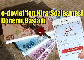 E-Devlet’ten Kira Sözleşmesi Dönemi Başladı