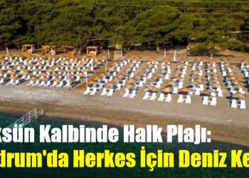 Lüksün Kalbinde Halk Plajı: Bodrum’da Herkes İçin Deniz Keyfi
