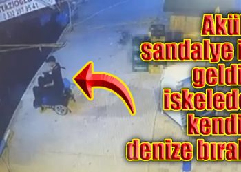 Akülü sandalye ile geldiği iskeleden kendini denize bıraktı